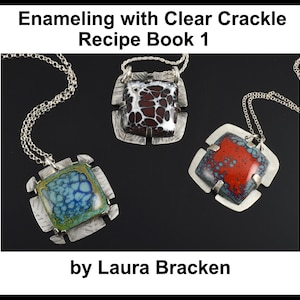 May include: Three silver pendants with enamel designs. The pendants are square with a decorative border and are on silver chains. The enamel designs are red with white speckles, brown with white speckles, and blue and green with white speckles. The image is titled "Enameling with Clear Crackle Recipe Book 1" and is by Laura Bracken.