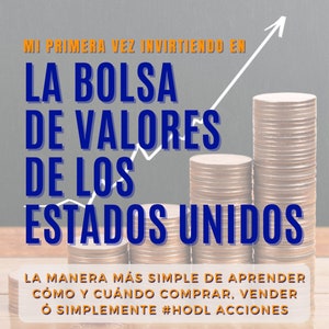 Mi primera vez invirtiendo en la bolsa de valores de los Estados Unidos