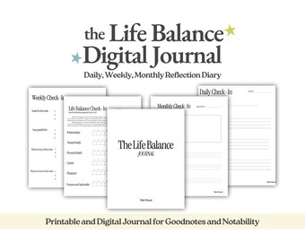 May include: A printable and digital journal for Goodnotes and Notability. The journal is designed to help you track your life balance with daily, weekly, and monthly check-ins. The cover features the text "The Life Balance Journal" in black text on a white background.