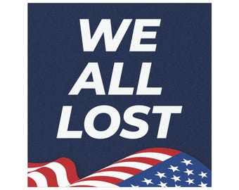 WE ALL LOST the election -- car magnet bumper &quot;sticker&quot;