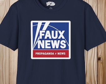 Faux News: Propaganda isn't News -- Unisex 100% Cotton Tee -- Anti propaganda, anti trump shirt