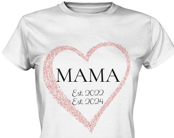 Personalisierbares MAMA T-Shirt (1) - Damen Frauen Mutter Mama Shirt Geburtstag Muttertag Geburt Geschenk für SIE - Ladies Premium Shirt