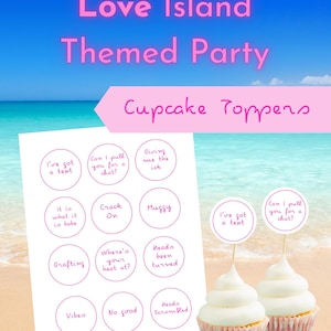 May include: A beach scene with the text "Love Island Themed Party Cupcake Toppers" in pink. The image features cupcake toppers with phrases such as "I've got a text" and "Can I pull you for a chat?" Two cupcakes are shown with toppers.