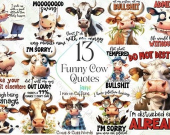 May include: A collection of 13 humorous cow illustrations with various quotes. The images feature cartoon cows with funny expressions and text like "MOOOOOOOD swing" and "I'm sorry, you were not selected."