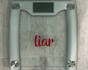 Bathroom Scale Vinyl Permanent but Removable Decal  LIAR  Free Shipping