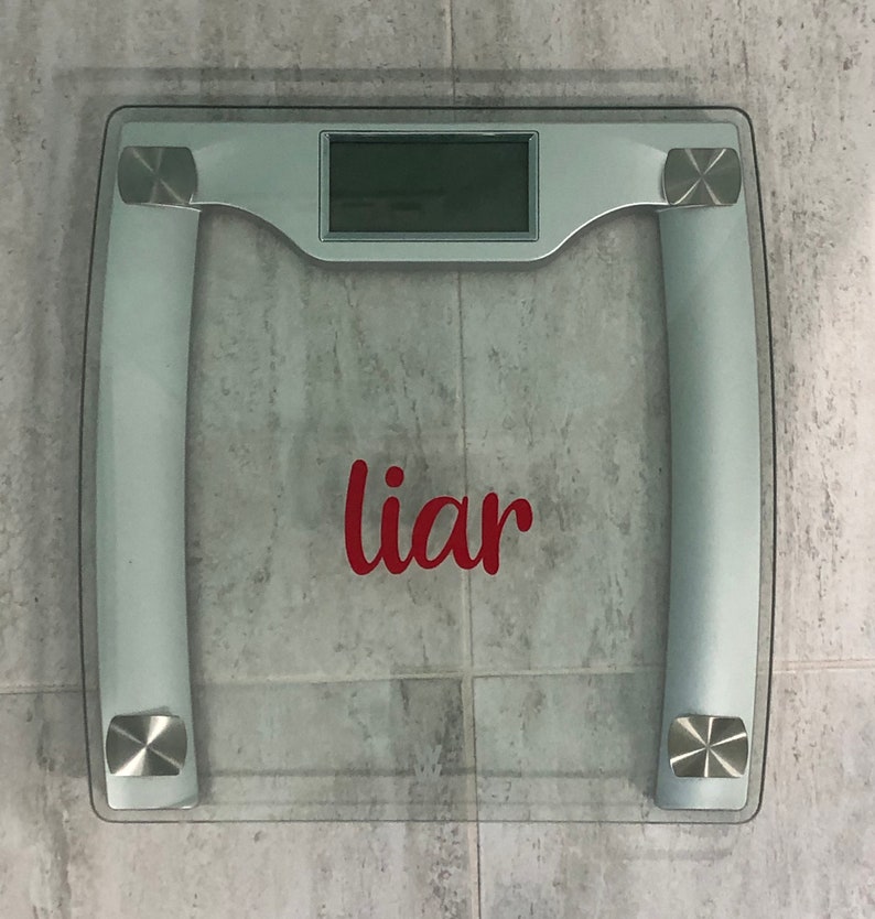 Bathroom Scale Vinyl Permanent but Removable Decal LIAR Free Shipping
