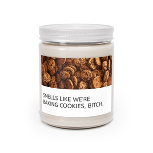 Smells Like We&#39;re Baking Cookies Bitch, Bitch Humor, Candle Gift, Funny Gift, Fun Candles, Baking Gift, Vanilla Scented Candle, 9oz