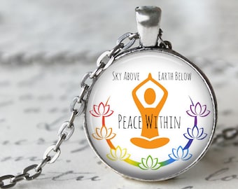 Chakra Quote - Sky Above, Earth Below, Peace Within -  Yoga Pendant Necklace or Key Chain - Mind and Body