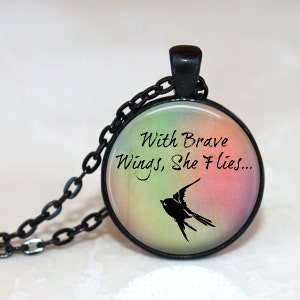 With Brave Wings, She Flies Inspirational Quote Pendant, Necklace or Key Chain Bird Necklace, Inspirational Key Chain, Graduation image 1