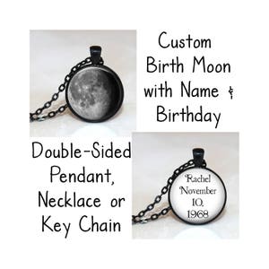 Custom Birth Moon, Custom Moon Phase Necklace with Name and Birthday Double-Sided Pendant, Necklace or Key Chain Choice of Color and Font image 1
