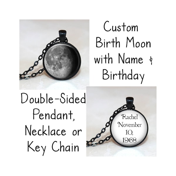 Custom Birth Moon, Custom Moon Phase Necklace with Name and Birthday Double-Sided Pendant, Necklace or Key Chain - Choice of Color and Font