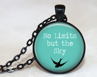 No Limits but the Sky - Inspirational Quote Pendant, Necklace or Key Chain - Choice of 4 Bezel Colors