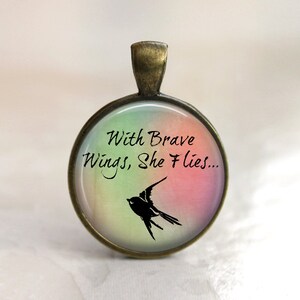 With Brave Wings, She Flies Inspirational Quote Pendant, Necklace or Key Chain Bird Necklace, Inspirational Key Chain, Graduation image 3
