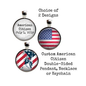 Custom Citizenship Necklace, Pendant or Key Chain - Double Sided with Choice of 2 Images - American Citizen, Citizenship Gift - USA