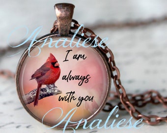 Cardinal Pendant, Necklace or Key Chain - I am Always With You - Cardinal Necklace, Memorial Necklace, Loved Ones, Cardinal Key Chain
