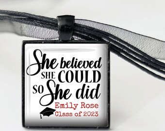 Graduation Necklace, Graduation Key Chain - She Believed She Could, So She Did, Custom Graduation Gift, Name and Class Year, Custom Pendant