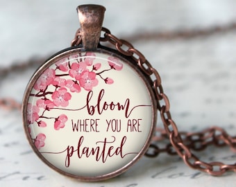 Bloom Where You are Planted Pendant, Necklace or Key Chain - Choice of 4 Colors - Cherry Blossoms - Inspirational, Graduation