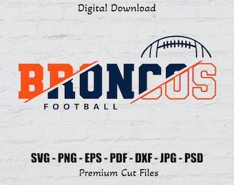 Broncos Football SVG Digital Download | Sports Mascot Cut File for Cricut and Silhouette | Football Mom Shirt Design Sublimation Clipart