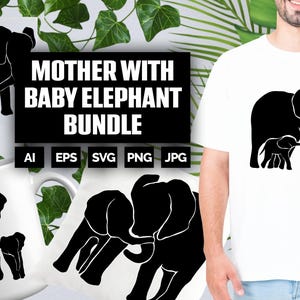 May include: Black silhouette of a mother elephant and baby elephant design on a white t-shirt, mug, and pillow. The words "MOTHER WITH BABY ELEPHANT BUNDLE" are displayed in a black rectangle. File formats include AI, EPS, SVG, PNG, and JPG.