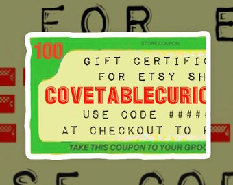 GIFT CERTIFICATE COVETABLECURIOSITIES One Hundred Dollars Redeemable Only In Our Shop The Perfect Gift For Anyone