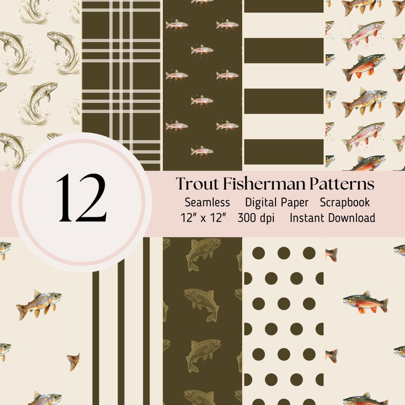 May include: A set of 12 digital scrapbook papers featuring trout fish illustrations in various patterns. The patterns include a plaid design, stripes, polka dots, and a solid background with trout fish. The text "Trout Fisherman Patterns" is displayed at the bottom of the image. The text "Seamless Digital Paper Scrapbook" is displayed below the title. The text "12" x 12" 300 dpi Instant Download" is displayed below the previous text.