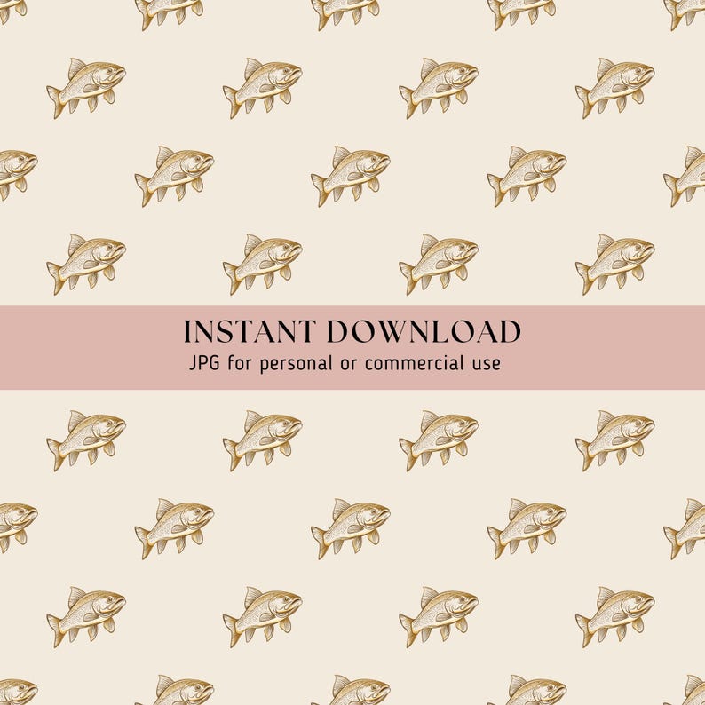 May include: A seamless pattern featuring a repeating design of brown trout fish on a cream background. The text "INSTANT DOWNLOAD JPG for personal or commercial use" is displayed on a pink banner.