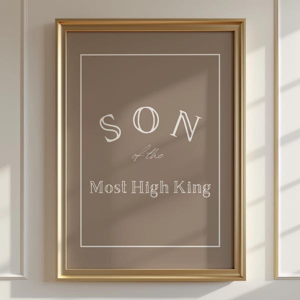Son Of The Most High King Boys Nursery Wall Art Biblical Playroom Wall Art Neutral Scripture Printable Art Brown Bible Verse Affirmation Art