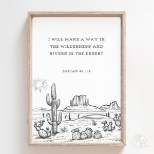 May include: Black and white illustration of a desert landscape with cacti and mountains. The text "I WILL MAKE A WAY IN THE WILDERNESS AND RIVERS IN THE DESERT ISAIAH 43:19" is printed below the image.