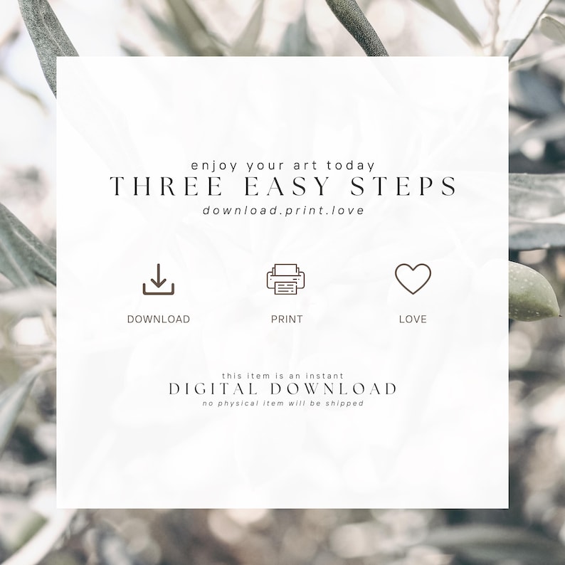 May include: A white graphic with the text "enjoy your art today" and "THREE EASY STEPS". Below are icons for download, print, and love. The text "DIGITAL DOWNLOAD" is also present.