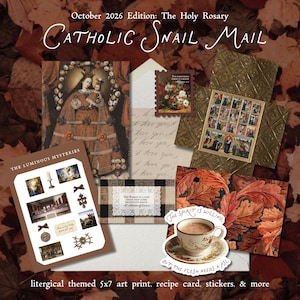 May include: A collection of stationery items including a Catholic Snail Mail October 2026 Edition art print, a Luminous Mysteries sticker sheet, a floral postage stamp, a recipe card, and a coffee cup sticker with the text The spirit is willing.