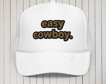 Easy Cowboy. Embroiered Foam trucker hat / Funny trucker hat / Beach hat