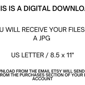 Op de afbeelding: Tekst op een witte achtergrond die luidt: "Dit is een digitale download. Je ontvangt je bestanden als JPG. US Letter / 8.5 x 11" Download de bestanden vanuit de e-mail die Etsy je stuurt of vanuit het aankoopgedeelte van je Etsy-account."