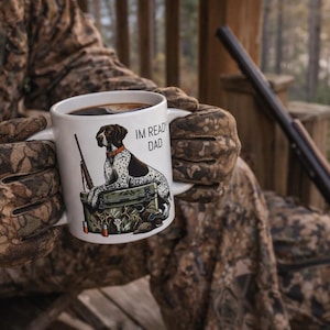 Hunting Dog Coffee Mug | Im Ready Dad - Bird Dog Mug - Duck Hunter Gift - Upland - Hunting Coffee Cup - Gift for Hunter Dad = Hunting Cabin
