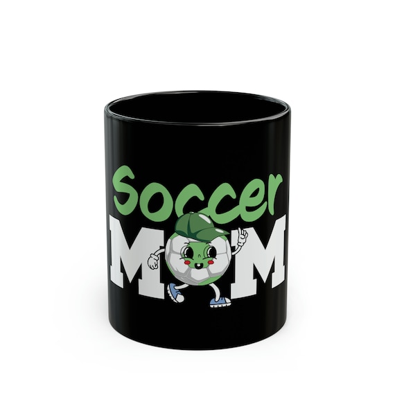 Black Mug (11oz) Soccer Mom coffee mug soccer lover a birthday gift for a soccer mom ceramic made
