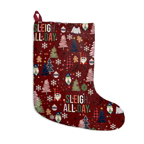 Sleigh All Day Christmas Stocking | Holiday Tree Santa stocking
