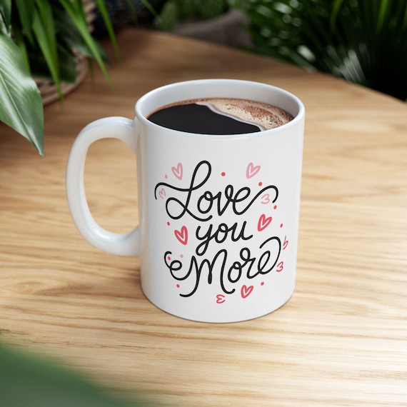 Love You More Hand-Lettered Hearts Mug | Ceramic Mug