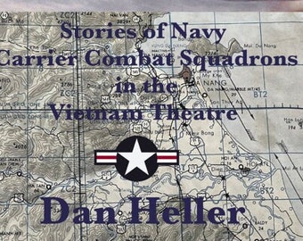 Across the Wing—Stories of Navy Carrier Combat Squadrons in the Vietnam Theatre