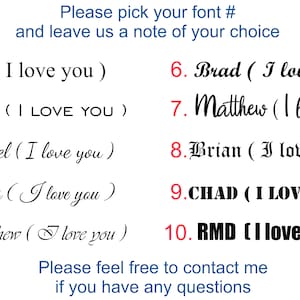 May include: A list of ten different font styles with the text "(I love you)" in each style. The text "Please pick your font # and leave us a note of your choice" is at the top of the image. The text "Please feel free to contact me if you have any questions" is at the bottom of the image.