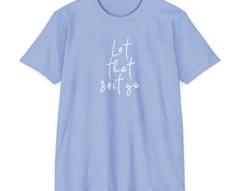 Let That S#it Go - Phoenix