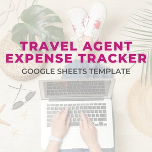 May include: A woman works on a laptop computer with a white background. The text "TRAVEL AGENT EXPENSE TRACKER GOOGLE SHEETS TEMPLATE" is displayed in pink letters.