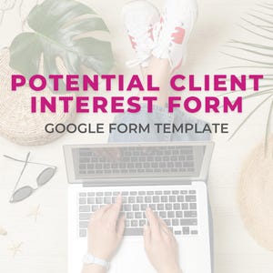 May include: A person using a laptop computer with a white background. The laptop screen is open and the keyboard is visible. The text on the screen reads "POTENTIAL CLIENT INTEREST FORM GOOGLE FORM TEMPLATE".