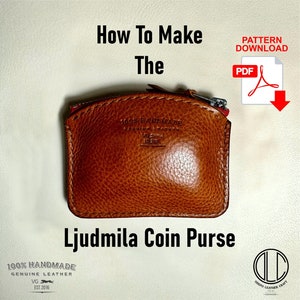 May include: A brown leather coin purse with a zipper closure. The purse has a label that reads "100% Handmade Genuine Leather Est. 2016". The image includes the text "How To Make The Ljudmila Coin Purse" and a PDF download icon.