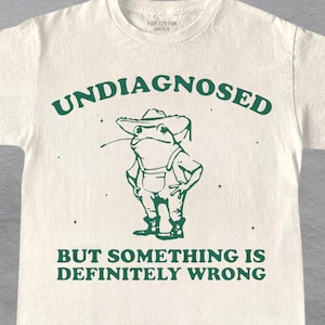 Undiagnosed But Something is Definitely Wrong Vintage Shirt, Cowboy Frog Shirt, Retro Undiagnosed T Shirt, Vintage Meme Frog T-Shirt