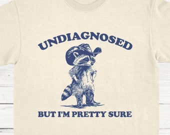 Undiagnosed But I'm Pretty Sure Shirt, Vintage Raccoon T-Shirt, Western Cowboy Raccoon T Shirt, Funny Undiagnosed Raccoon Tee, Unisex Shirt