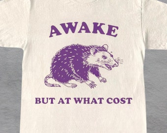 Awake But At What Cost Vintage Shirt, Possum T-Shirt, Funny Animal Sayings TShirt, Possum Lovers Tee, Adult Unisex Shirt
