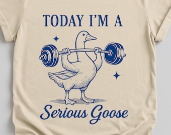 Heute bin ich ein ernstes Gans-Shirt, lustiges Gans-T-Shirt, Gym Workout-Shirt, sarkastisches Meme-T-Shirt, Gewichtheber-Gans-T-Stück, Gänseliebhaber-Geschenk