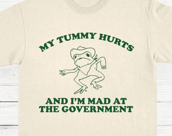 Mein Bauch tut weh und ich bin sauer auf die Regierung T-Shirt, Retro Unisex für Erwachsene T-Shirt, Vintage Frosch Shirt, lustiges Frosch Meme T-Shirt, lustiges Geschenk