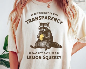 Es war nicht einfach Peasy Lemon Squeezy Shirt, lustiges Hardworker Waschbär T-Shirt, niedliches Waschbär T-Shirt, Waschbär-Liebhaber Unisex Shirt, lustiges Geschenk