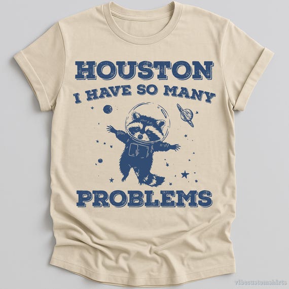 Houston I Have So Many Problems Raccoon T-Shirt, Funny Spaceship Raccoon Shirt, Mental Health Awareness T-Shirt, Gift For Raccoon Lovers