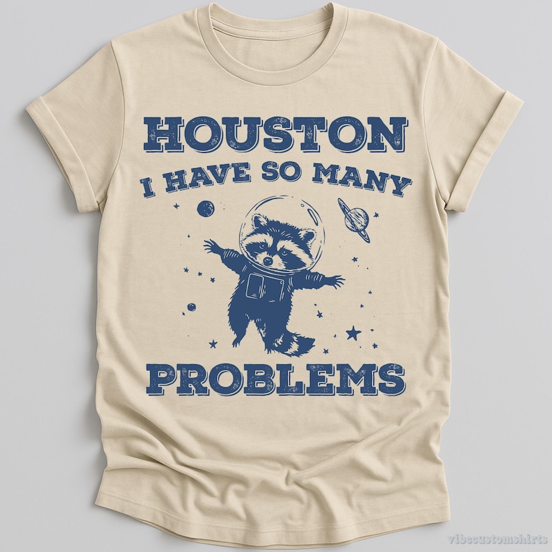 Houston I Have So Many Problems Raccoon T-Shirt, Funny Spaceship Raccoon Shirt, Mental Health Awareness T-Shirt, Gift For Raccoon Lovers image 1